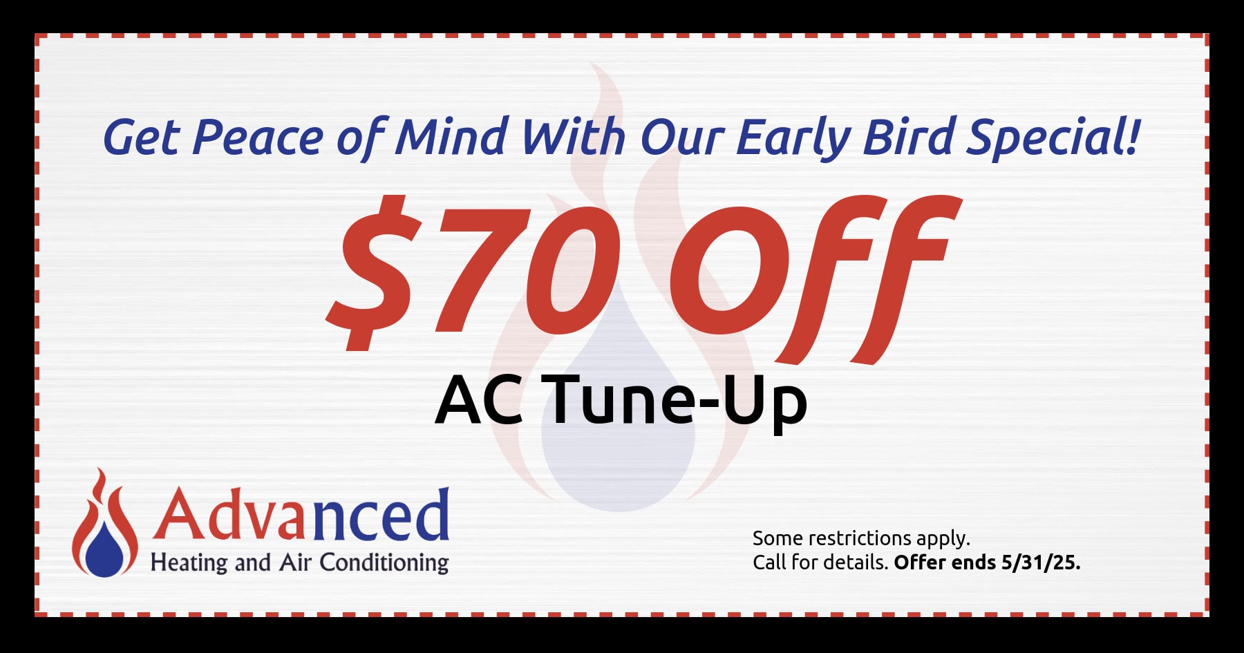 $70 off AC tune up. Some restrictions may apply. Call for details. Offer ends 05/31/2025.